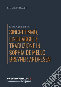 Sincretismo, linguaggio e traduzione in Sophia de Mello Breyner Andresen libro