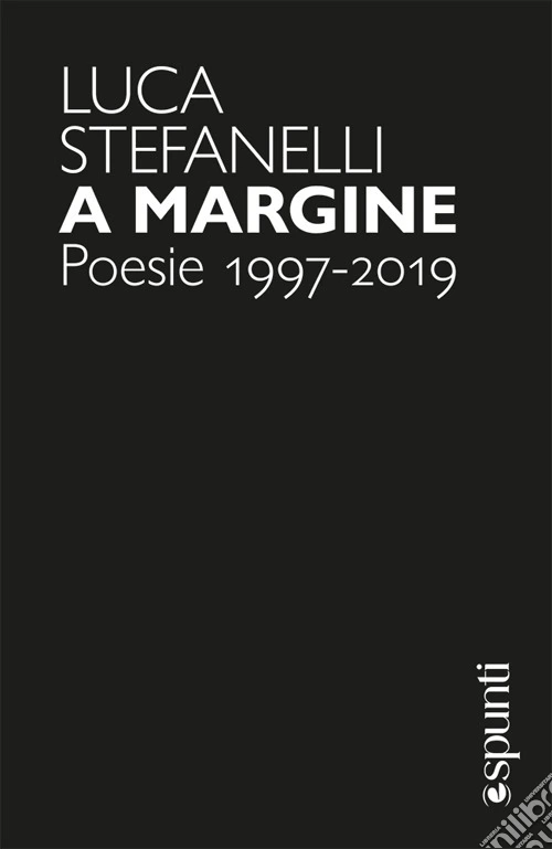 A margine. Poesie 1997-2019