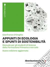 Appunti di ecologia e spunti di sostenibilità. Manuale per gli studenti di Scienze della Formazione Primaria e non solo. Nuova ediz. libro