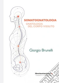 Somatognatologia. Gnatologia del corpo vissuto libro