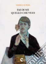 Fai di me quello che vuoi libro