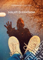 Malati di fantasia libro