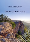 I segreti della dalia libro di Longo Maria Luigia