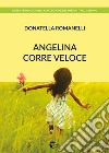 Angelina corre veloce libro di Romanelli Donatella