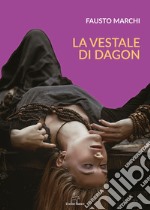 La vestale di Dagon libro