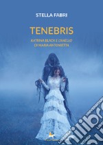 Tenebris. Katrina Black e l'anello di Maria Antonietta