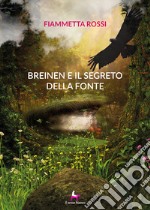 Breinen e il segreto della fonte libro