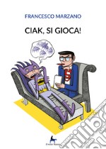 Ciak, si gioca!