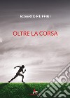 Oltre la corsa libro