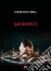 Satanisti libro di Vitali Francesco