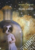 Real land. Ediz. italiana libro