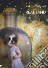 Real land. Ediz. italiana libro