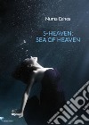 S-heaven: sea of heaven. Ediz. italiana libro di Numa Echos