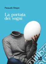 La portata dei sogni