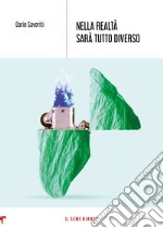 Nella realtà sarà tutto diverso libro