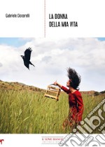 La donna della mia vita libro