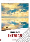 Intrigo libro di De Fazi Sandro