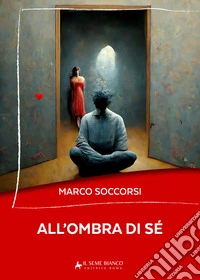 All'ombra di sé libro