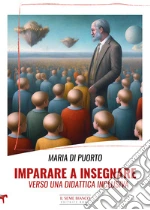 Imparare a insegnare. Verso una didattica inclusiva libro