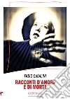 Racconti d'amore e di morte libro