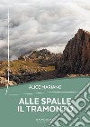 Alle spalle il tramonto libro di Mariano Alice