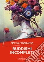 Buddismi incompleti libro