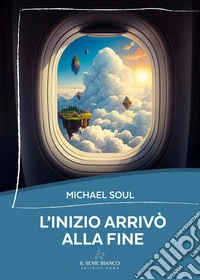 L'inizio arrivò alla fine libro