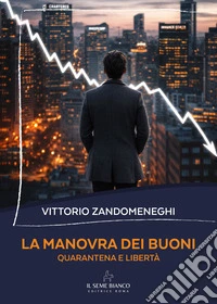 La manovra dei buoni. Quarantena e libertà libro