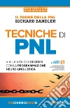 Tecniche di PNL. Vivi la vita che desideri con la programmazione neuro-linguistica libro di Bandler Richard