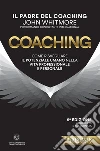Coaching. Come risvegliare il potenziale umano nella vita professionale e personale libro