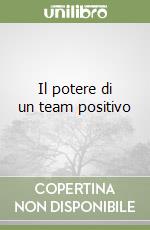 Il potere di un team positivo