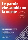 Le parole che cambiano la mente. Lab Profile®, uno straordinario modello per capire la mente e poterla influenzare libro