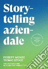 Storytelling aziendale. Come fare marketing nel mondo post-pubblicitario libro