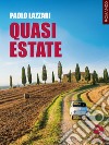 Quasi estate libro di Lazzari Paolo