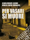 Per Vasari si muore libro