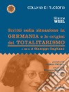 Scritti sulla situazione in Germania e le origini del totalitarismo libro