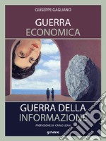 Guerra economica. Guerra della informazione libro