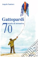 Gattopardi. 70 storie di neosatira libro