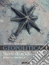 Geopolitica. Storia di un'ideologia libro