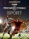 Guida alla prestazione ottimale nello sport libro