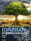 Itinerari per criptoavventurieri. Bitcoin, blockchain, mining, token, trading, wallet libro