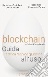 Blockchain. Guida pratica tecnico giuridica all'uso libro