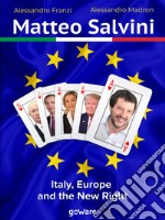 Matteo Salvini. Italy, Europe and the new right libro