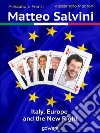 Matteo Salvini. Italy, Europe and the new right libro di Franzi Alessandro Madron Alessandro