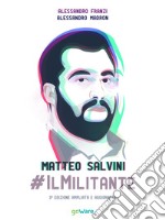 Matteo Salvini #ilMilitante libro