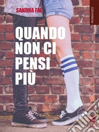 Quando non ci pensi più