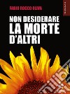 Non desiderare la morte d'altri libro