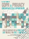GDPR & privacy: consapevolezza e opportunità. Analisi ragionata della protezione dei dati personali tra etica e cybersecurity libro di Fabiano Nicola
