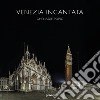 Venezia incantata libro di Popic Ghenadie