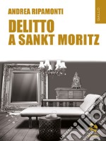Delitto a Sankt Moritz libro